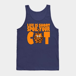 LIFE IS SHORT SPOIL YOUR CAT Tank Top